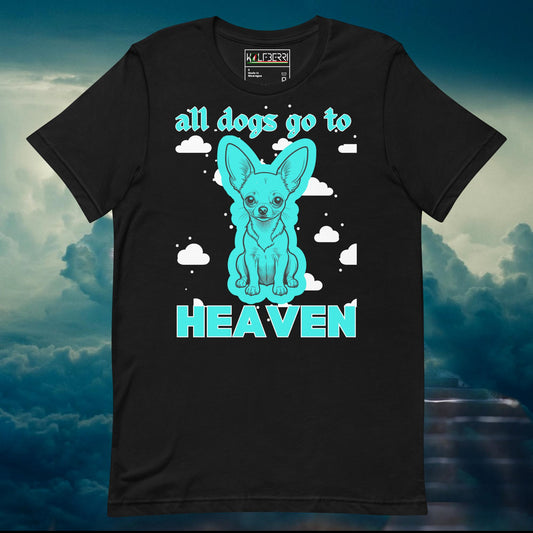 ALL DOGS GO TO HEAVEN 100% COTTON T-SHIRT